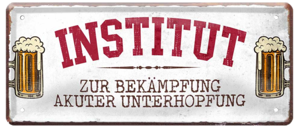 INSTITUT ZUR BEKÄMPFUNG AKUTER UNTERHOPFUNG BLECHSCHILD 28x12 cm