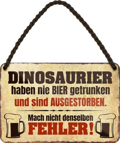 Blechschild 18x12 cm Dinosaurier haben nie Bier getrunken und sind ausgestorben