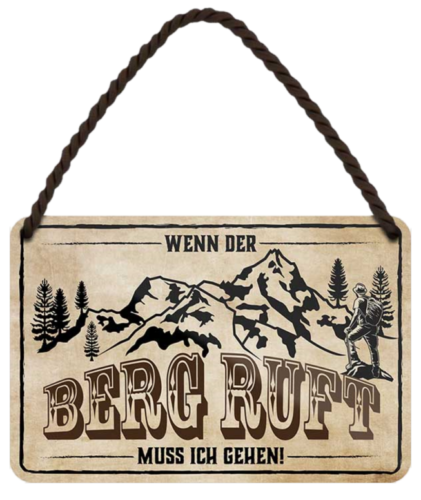 Wenn der BERG RUFT muss ich gehen! Blechschild 18x12 cm